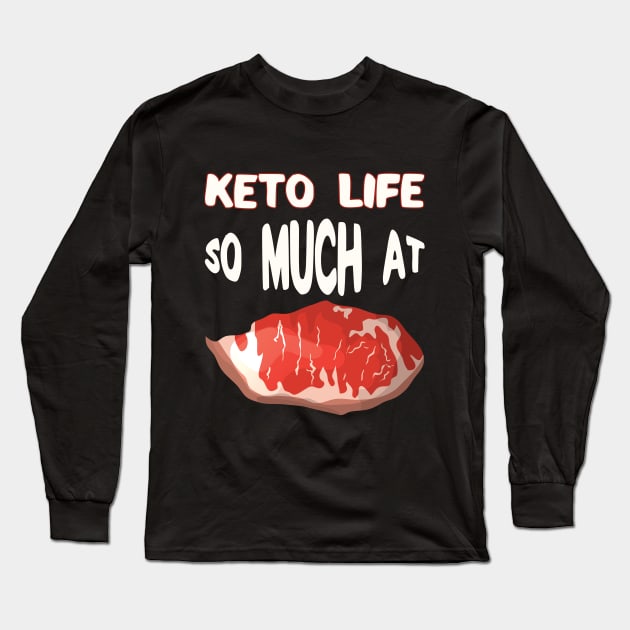 Keto Life - So much at Steak Long Sleeve T-Shirt by A Magical Mess